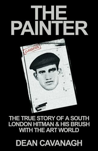 9781838462475: The Painter: As Told To Dean Cavanagh