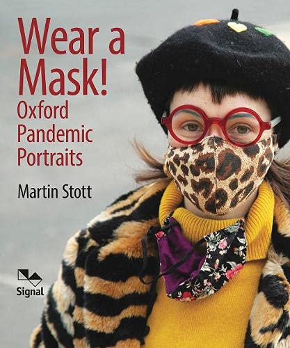 Beispielbild fr Wear A Mask! Oxford's Pandemic Portraits: Oxfords Pandemic Portraits zum Verkauf von Monster Bookshop