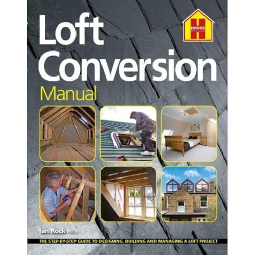 Beispielbild fr THE LOFT CONVERSION MANUAL: The Step-By-Step Guide to Designing, Building and Managing a Loft Project zum Verkauf von WeBuyBooks