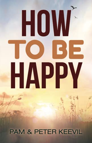 Stock image for How To Be Happy: Turning Tiny Steps into Giant Strides for sale by Books Unplugged