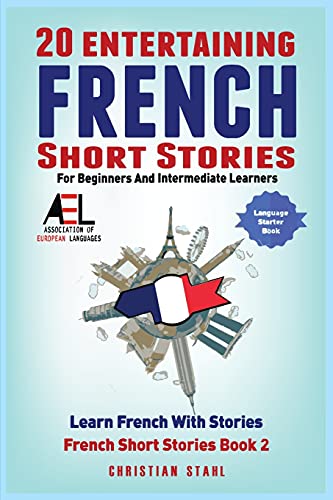 Stock image for 20 Entertaining French Short Stories for Beginners and Intermediate Learners Learn French With Stories for sale by GreatBookPrices