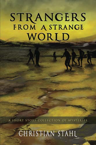 Stock image for Strangers from a Strange World: A Short Story Collection of Mysteries for sale by Lucky's Textbooks