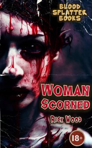 

Woman Scorned (Blood Splatter Books)