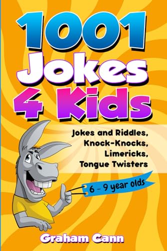 

1001 Jokes 4 Kids: Jokes & Riddles, Knock Knocks, Limericks, Tongue Twisters and So Much More!