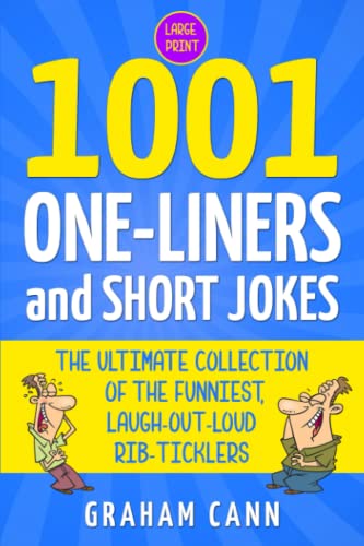 Imagen de archivo de 1001 One-Liners and Short Jokes: The Ultimate Collection of the Funniest, Laugh-Out-Loud Rib-Ticklers a la venta por WorldofBooks