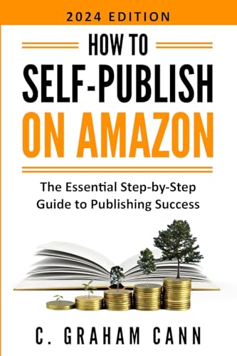 Imagen de archivo de How to Self-Publish on Amazon: The Essential Step-by-Step Guide to Publishing Success a la venta por GreatBookPrices