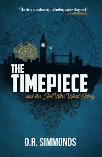9781838477714: The Timepiece and the Girl Who Went Astray: A thrilling new time travel adventure