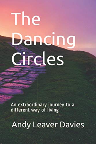 Stock image for The Dancing Circles: An extraordinary journey to a different way of living for sale by GF Books, Inc.