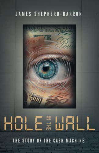 Stock image for Hole in the Wall: The Story of the Cash Machine for sale by GF Books, Inc.