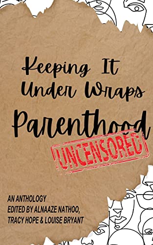 Beispielbild fr Keeping It Under Wraps: Parenthood, Uncensored zum Verkauf von ThriftBooks-Atlanta