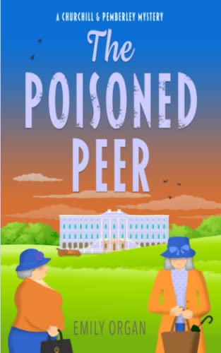 Stock image for The Poisoned Peer: 6 (Churchill and Pemberley Cozy Mystery Series) for sale by WorldofBooks