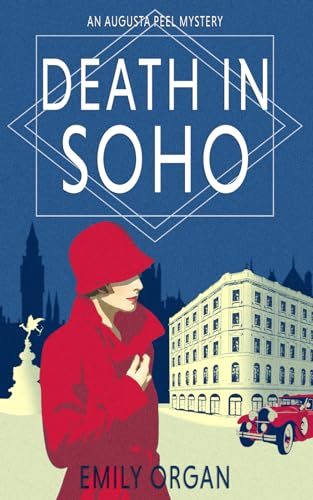 Stock image for Death in Soho: A 1920s Murder Mystery (Augusta Peel 1920s Mysteries) for sale by Goodwill Books