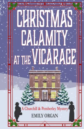 Stock image for Christmas Calamity at the Vicarage (Churchill and Pemberley Cozy Mystery Series) for sale by Books Unplugged