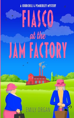 Stock image for Fiasco at the Jam Factory (Churchill and Pemberley Cozy Mystery Series) for sale by Half Price Books Inc.