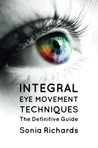 9781838496401: Integral Eye Movement Techniques: The Definitive Guide