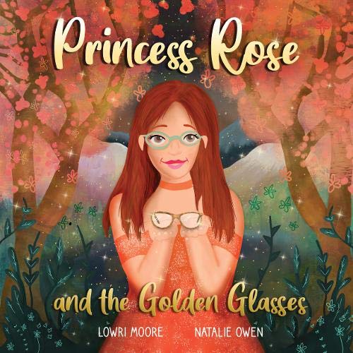 Stock image for Princess Rose and the Golden Glasses for sale by AwesomeBooks