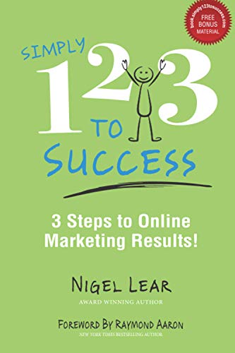 Stock image for Simply 123 to Success 3 Steps to Online Marketing Results for sale by PBShop.store US