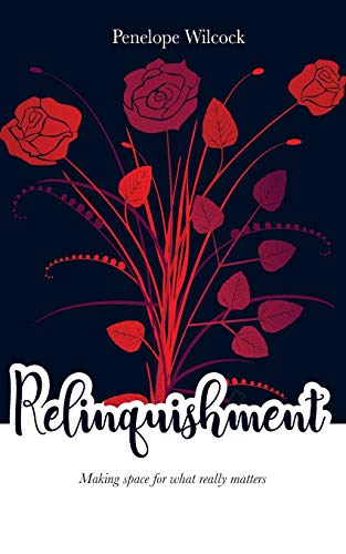 Beispielbild fr Relinquishment: Making space for what really matters zum Verkauf von WorldofBooks