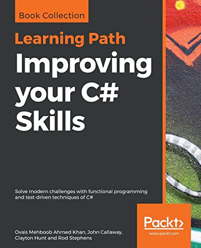 Imagen de archivo de Improving your C# Skills: Solve modern challenges with functional programming and test-driven techniques of C# a la venta por Chiron Media