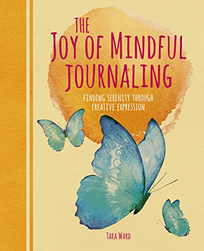 Stock image for The Joy of Mindful Journaling: Finding Serenity Through Creative Expression for sale by AwesomeBooks
