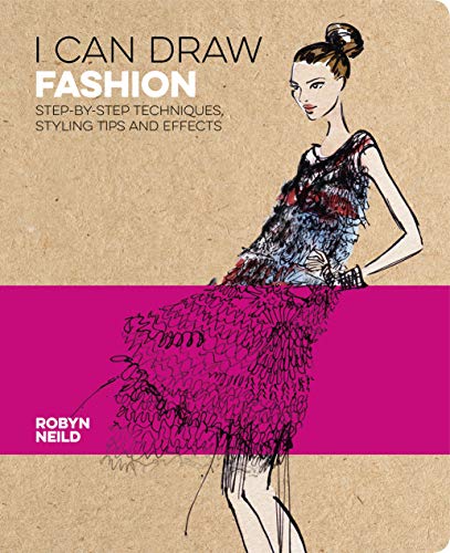 9781838573980: I Can Draw Fashion: Step-by-Step Techniques, Styling Tips and Effects