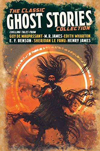 Stock image for The Classic Ghost Stories Collection: Chilling Tales from Guy de Maupassant, M. R. James, Edith Wharton, E. F. Benson, Sheridan Le Fanu, Henry James (Arcturus Retro Classics, 6) for sale by Books Unplugged