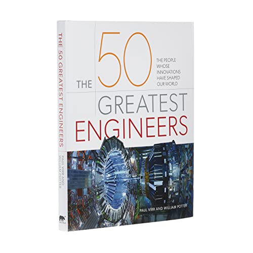 Imagen de archivo de The 50 Greatest Engineers: The People Whose Innovations Have Shap a la venta por Hawking Books
