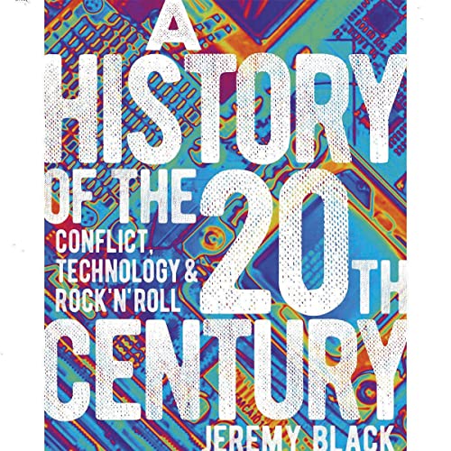 Beispielbild fr A History of the 20th Century: Conflict, Technology & Rock'n'Roll zum Verkauf von WorldofBooks
