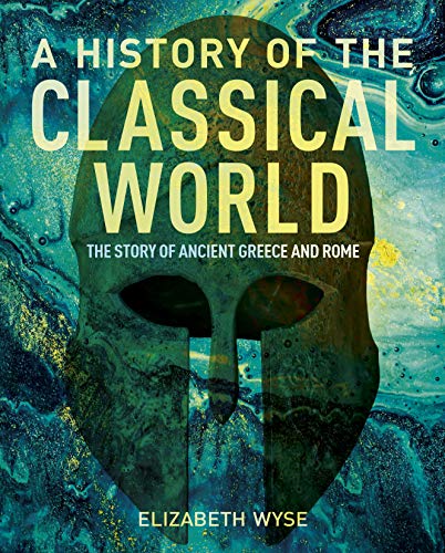 9781838574253: A History of the Classical World: The Story of Ancient Greece and Rome