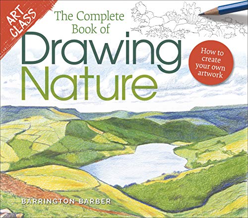 9781838574277: Art Class: The Complete Book of Drawing Nature: How to Create Your Own Artwork
