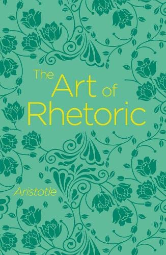 Beispielbild fr The Art of Rhetoric (Arcturus Classics, 144) zum Verkauf von Monster Bookshop