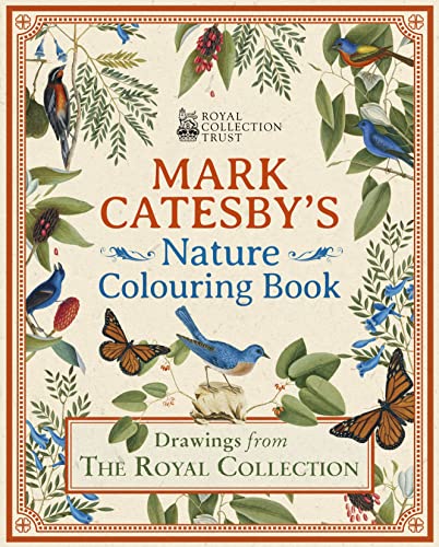 Beispielbild fr Mark Catesby's Nature Colouring Book: Drawings From the Royal Collection (Royal Collection Trust) zum Verkauf von WorldofBooks