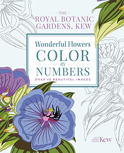 Stock image for The Royal Botanic Gardens, Kew Wonderful Flowers Color-by-Numbers: Over 40 Beautiful Images (Royal Botanic Kew Gardens Arts & Activities) for sale by HPB-Diamond