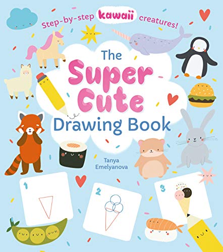 Imagen de archivo de The Super Cute Drawing Book: Step-by-step kawaii creatures! a la venta por Books Unplugged