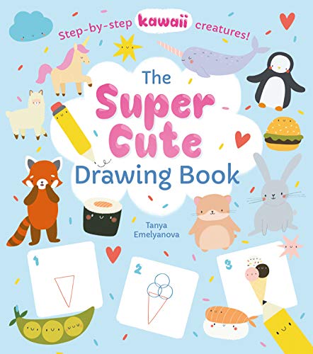 9781838576059: The Super Cute Drawing Book: Step-By-Step Kawaii Creatures!