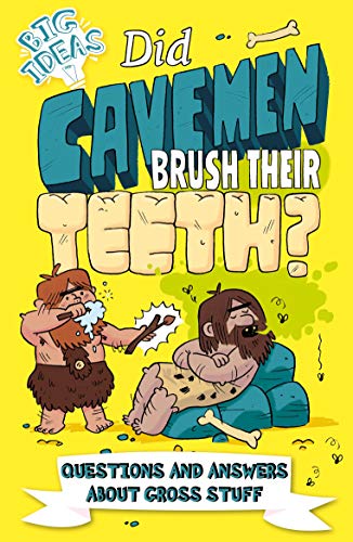 Stock image for Did Cavemen Brush Their Teeth?: Questions and Answers About Gross Stuff (Big Ideas!, 1) for sale by Book Outpost