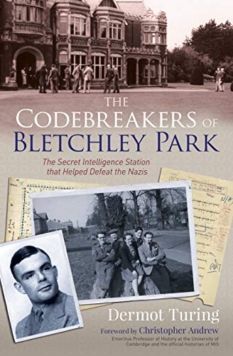 Imagen de archivo de The Codebreakers of Bletchley Park: The Secret Intelligence Station that Helped Defeat the Nazis a la venta por Lucky's Textbooks
