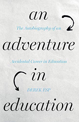 9781838590048: An Adventure in Education: The Autobiography of an Accidental Career in Education