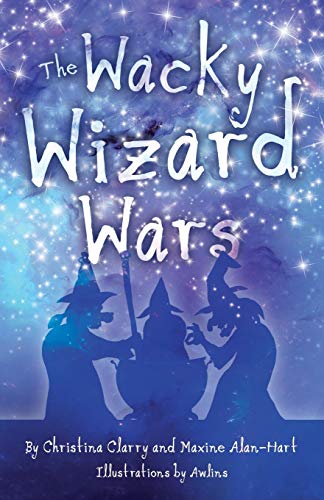 Beispielbild fr The Wacky Wizard Wars: Madcap Wicked Wizards and Witches Star in a Comedy Hit zum Verkauf von WorldofBooks