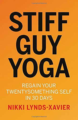 Beispielbild fr Stiff Guy Yoga: Regain Your Twentysomething Self in 30 Days zum Verkauf von Books From California
