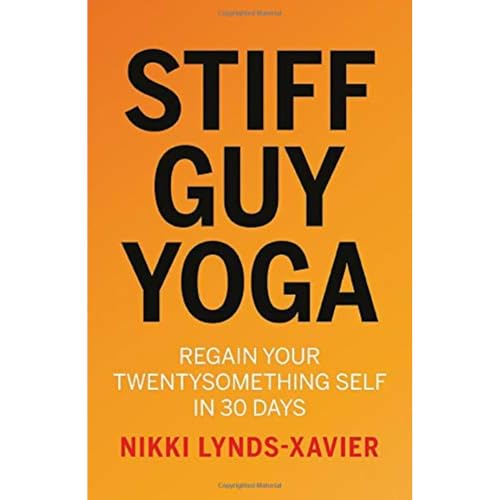 Stock image for Stiff Guy Yoga: Regain Your Twentysomething Self in 30 Days for sale by Books From California