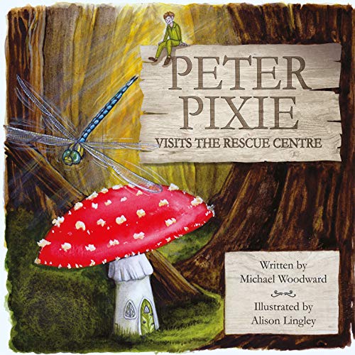 Stock image for Peter Pixie Visits the Rescue Centre for sale by WorldofBooks