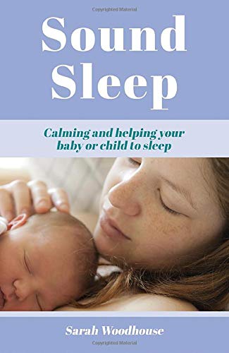 Beispielbild fr Sound Sleep: Calming and Helping Your Baby or Child to Sleep zum Verkauf von WorldofBooks