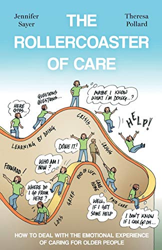 Imagen de archivo de The Rollercoaster of Care: How to Deal with the Emotional Experience of Caring for Older People a la venta por WorldofBooks