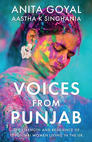 Stock image for Voices from Punjab: The strength and resilience of 15 Punjabi women living in the UK for sale by WorldofBooks