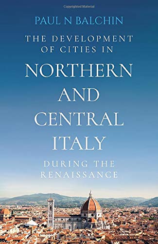 9781838591632: The Development of Cities in Northern and Central Italy during the Renaissance