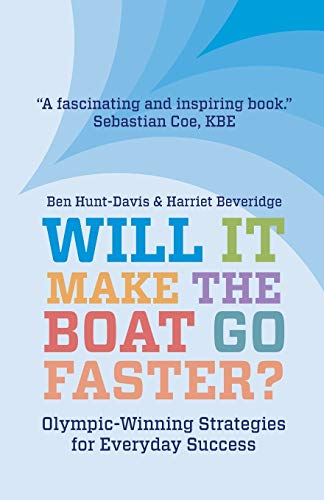 Imagen de archivo de Will It Make The Boat Go Faster?: Olympic-winning Strategies for Everyday Success a la venta por Goodwill