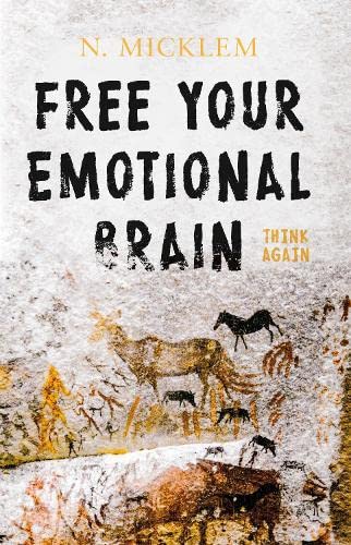 Beispielbild fr Free Your Emotional Brain Think Again zum Verkauf von Books From California