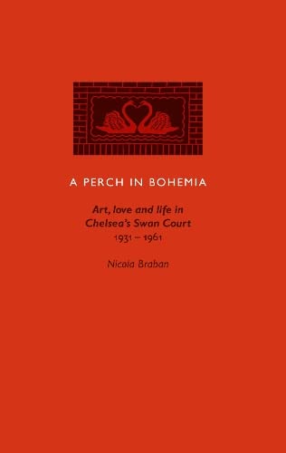 Beispielbild fr Perch in Bohemia : Art, Love and Life in Chelsea's Swan Court 1931-1961 zum Verkauf von GreatBookPrices