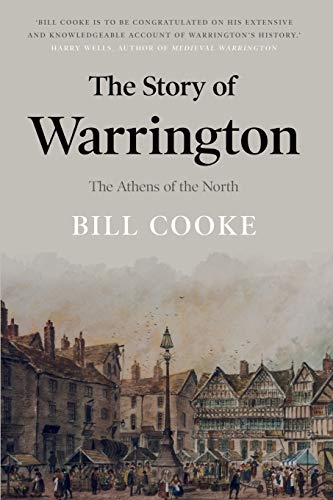 Stock image for The Story of Warrington: The Athens of the North for sale by WorldofBooks
